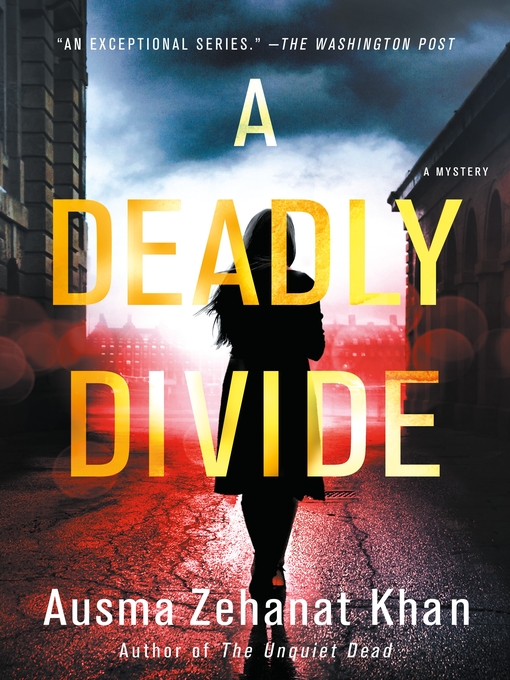 Title details for A Deadly Divide by Ausma Zehanat Khan - Available